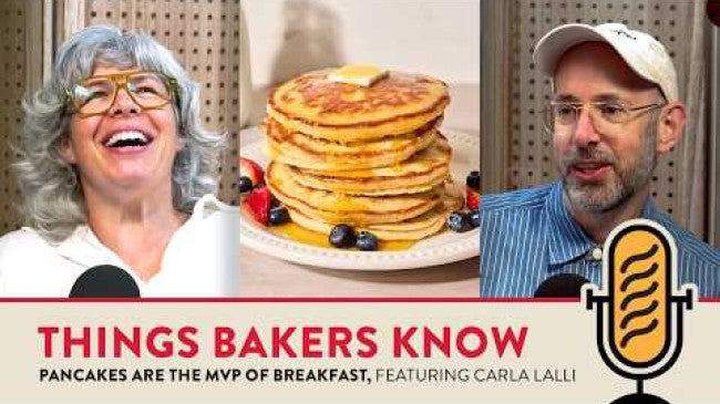 Click to open a video entitled Pancakes are the MVP of Breakfast ft. Carla Lalli | Things Bakers Know Podcast S4E3